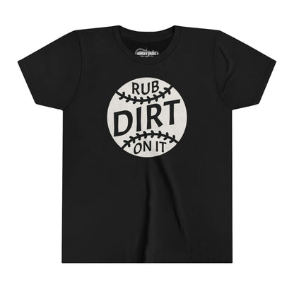 Rub Dirt On It Youth T-Shirt