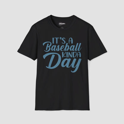 Its A Baseball Kinda Day T-Shirt