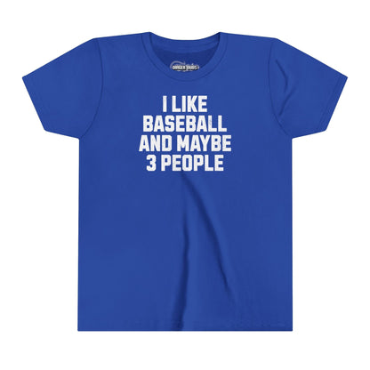 I Like Baseball and Maybe 3 People Youth T-Shirt