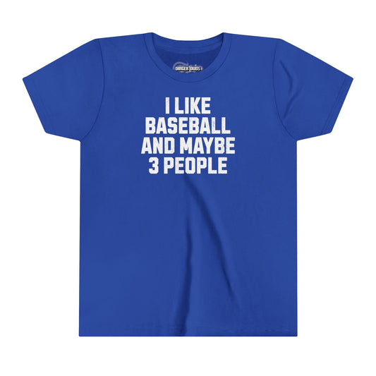 I Like Baseball and Maybe 3 People Youth T-Shirt