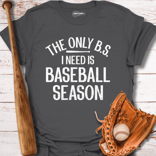 The Only BS I Need T-Shirt
