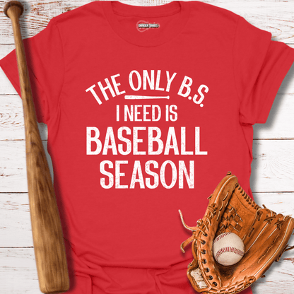 The Only BS I Need T-Shirt