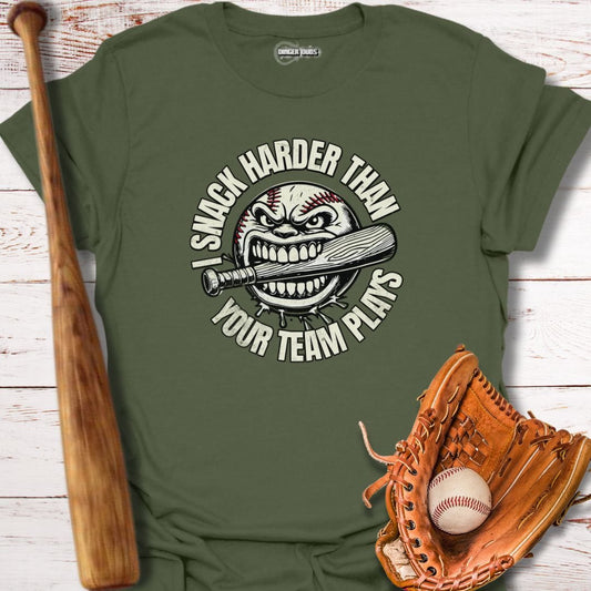 I Snack Harder Than Your Team Plays T-Shirt