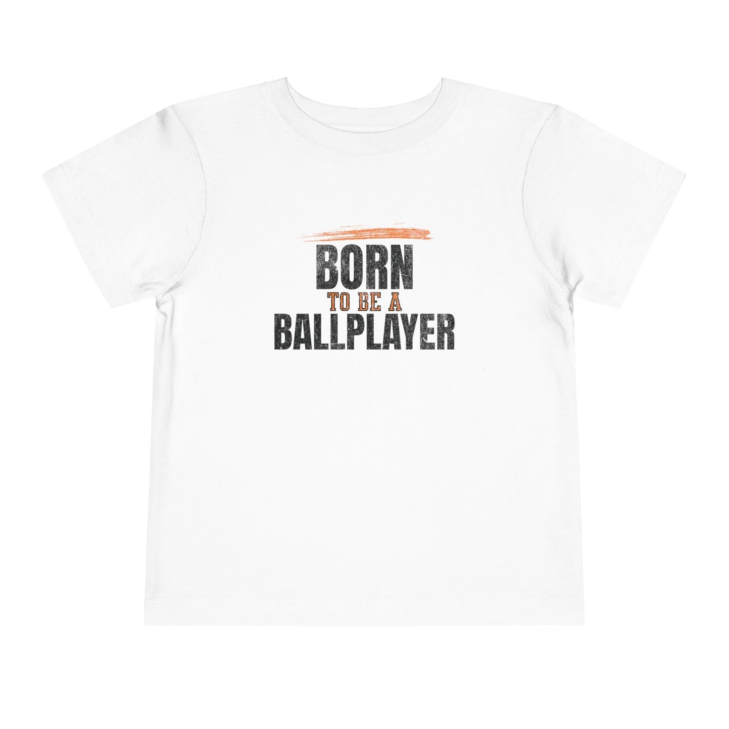 Born To Be A Ballplayer Toddler T-Shirt