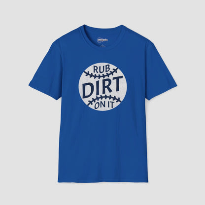 Rub Dirt On It T-Shirt