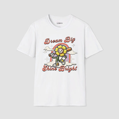 Dream Big Shine Bright Softball T=Shirt