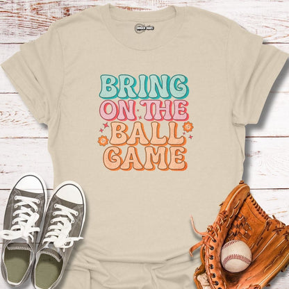 Bring On The Ball Game T-Shirt