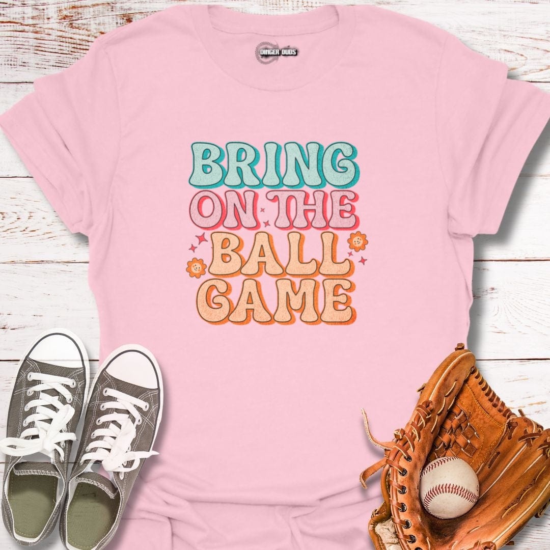 Bring On The Ball Game T-Shirt