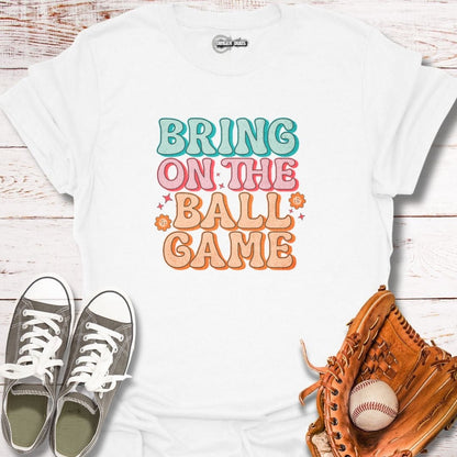 Bring On The Ball Game T-Shirt