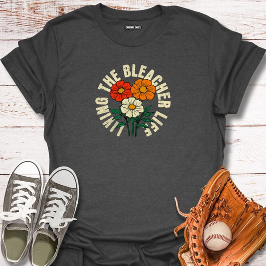 Living The Bleacher Life T-Shirt