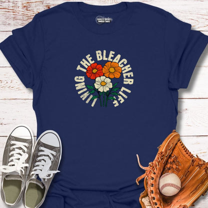 Living The Bleacher Life T-Shirt