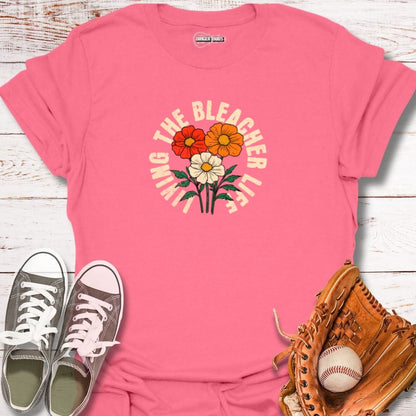 Living The Bleacher Life T-Shirt