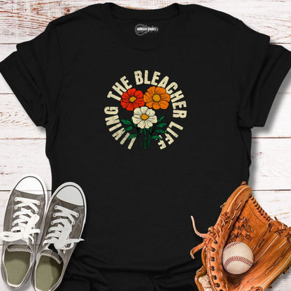 Living The Bleacher Life T-Shirt