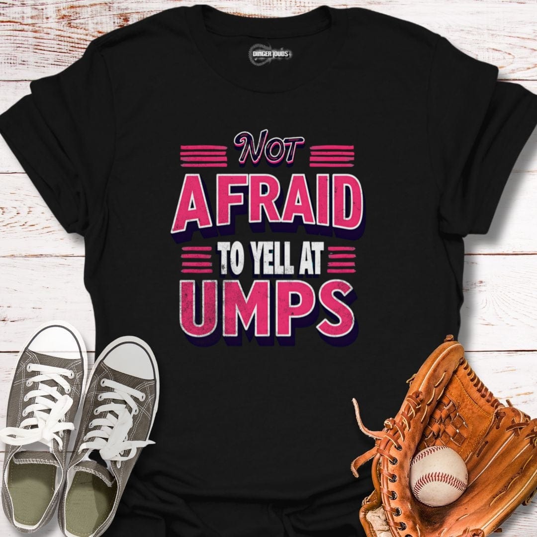 Neon Not Afraid To Yell At Umps T-Shirt