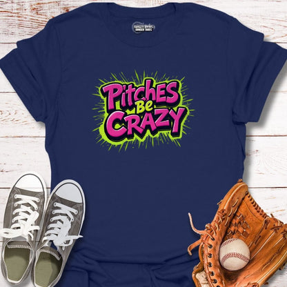 Neon Pitches be Crazy T-Shirt