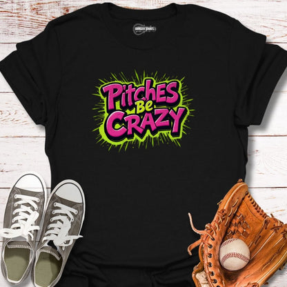 Neon Pitches be Crazy T-Shirt